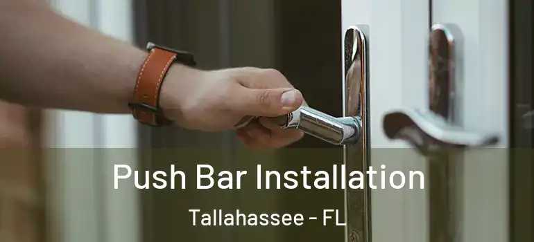  Push Bar Installation Tallahassee - FL
